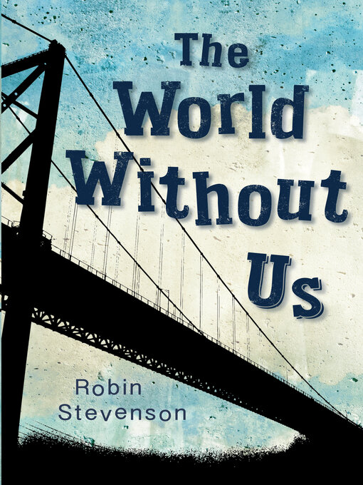 Title details for The World Without Us by Robin Stevenson - Available